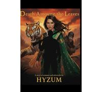 Death Amng the Leaves: A sweeping action-packed adventure romance set in the jungles of Kumaon in Colonial India
