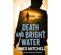 DEATH AND BRIGHT WATER a classic action-packed thriller full of shocking twists (David Callan Thrillers)