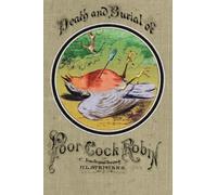 Death and Burial of Poor Cock Robin From Original Designs by H.L. STEPHENS