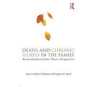 Death and Chronic Illness in the Family: Bowen Family Systems Theory Perspectives