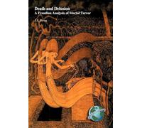 Death and Delusion: A Freudian Analysis of Mortal Terror
