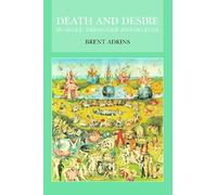 Death and Desire in Hegel, Heidegger and Deleuze