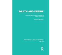 Death and Desire (RLE: Lacan): Psychoanalytic Theory in Lacan's Return to Freud (Routledge Library Editions: Lacan)