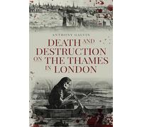 Death and Destruction on the Thames in London