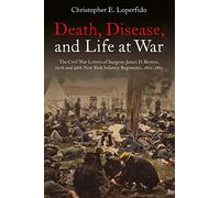 Death and Disease in the Civil War: A Union Surgeon’s Correspondence from Harpers Ferry to Richmond