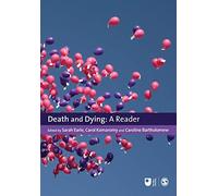 Death and Dying: A Reader (Published In Association With The Open University)