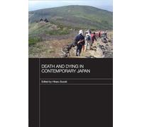 Death and Dying in Contemporary Japan – Japan Anthropology Workshop Series – Routledge