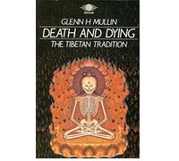 Death and Dying: The Tibetan Tradition