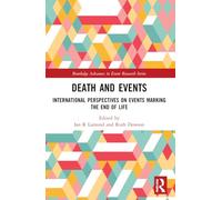 Death and Events: International Perspectives on Events Marking the End of Life (Routledge Advances in Event Research Series)