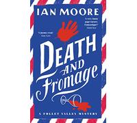 Death and Fromage: the most hilarious murder mystery since Richard Osman's The Thursday Murder Club: the rip-roaring murder mystery - now optioned for TV