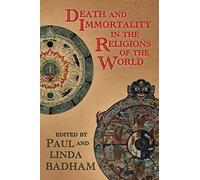 Death and Immortality in the Religions of the World