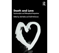 Death and Love: Psychoanalytic and Philosophical Perspectives