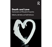 Death and Love – Psychoanalytic and Philosophical Perspectives – Routledge