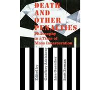 Death and Other Penalties: Philosophy in a Time of Mass Incarceration