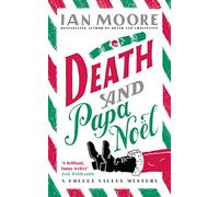 Death and Papa Noël: a Christmas murder mystery from the bestselling author of Death and Croissants (A Follet Valley Mystery)