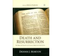 Death and Resurrection: The Shape and Function of a Literary Motif in the Book of Acts