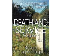 Death and Service: More Commonwealth War Graves of Somerset Vol 2