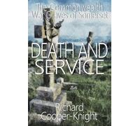 DEATH AND SERVICE: The Commonwealth War Graves of Somerset