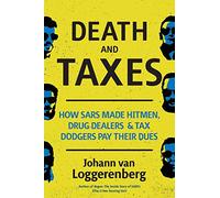 DEATH AND TAXES: How SARS made hitmen, drug dealers and tax dodgers pay their dues