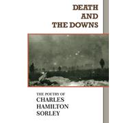 Death and the Downs: The Poetry of Charles Hamilton Sorley