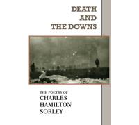 Death and the Downs: The Poetry of Charles Hamilton Sorley