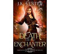 Death and the Enchanter (Chronicles of an Amateur Reaper)