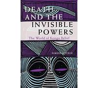 Death and the Invisible Powers: The World of Kongo Belief