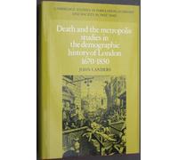 Death and the Metropolis: Studies in the Demographic History of London, 1670-1830: 20 (Cambridge Studies in Population, Economy and Society in Past Time, Series Number 20)
