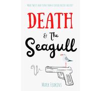Death and The Seagull: The Perfect Comedy Thriller with Heart, Scones and Seagulls!