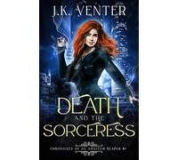 Death and the Sorceress: 7 (Chronicles of an Amateur Reaper)