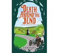 Death Around the Bend: (A Lady Hardcastle Mystery)