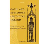 Death, Art, and Memory in Medieval England: The Cobham Family and their Monument