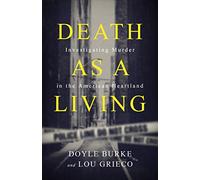 Death as a Living: Investigating Murder in the American Heartland