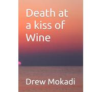 Death at a kiss of Wine