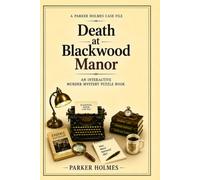 Death at Blackwood Manor: An Interactive Murder Mystery Puzzle Book