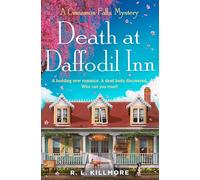 Death at Daffodil Inn: The exciting, fresh new small-town cosy mystery romance perfect for spring!: Volume 2 (Cinnamon Falls)