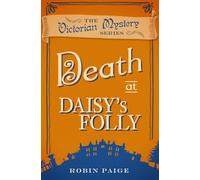 Death at Daisy's Folly (A Victorian Mystery Book 3)