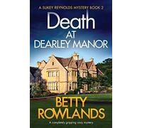 Death at Dearley Manor: A completely gripping cozy mystery (A Sukey Reynolds Mystery)