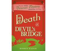 Death at Devil's Bridge (A Victorian Mystery Book 4): A Victorian Mystery (4)