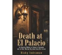 Death at El Palacio: The Unsolved Murder of Georgette Bauerdorf and the Night Wartime Hollywood Could Not Explain