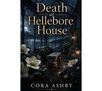 Death at Hellebore House (The Fatal Flora Mysteries)