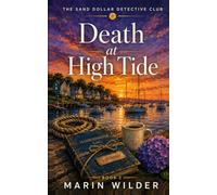 Death at High Tide: A Small-Town Coastal Cozy Mystery (The Sand Dollar Detective Club)