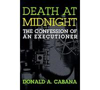 Death At Midnight: The Confession of an Executioner