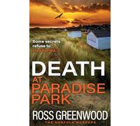 Death at Paradise Park: An addictive crime thriller from Ross Greenwood for 2024 (Paperback) Book