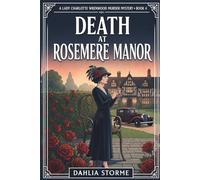 DEATH AT ROSEMERE MANOR: A 1920s Historical Cozy Mystery (Lady Charlotte Wrenwood Murder Mysteries)