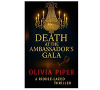 Death At The Ambassador's Gala: A Riddle-Laced Thriller