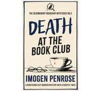 Death at the Book Club: A Bewitching Cozy Murder Mystery with a Ghostly Twist (The Bloomsbury Bookshop Mysteries)