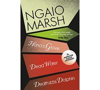 Death at the Dolphin / Hand in Glove / Dead Water: (The Ngaio Marsh Collection Book 8)