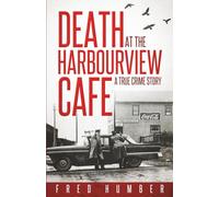 Death at the Harbourview Cafe: A True Crime Story