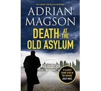 Death at the Old Asylum : A totally gripping historical crime thriller